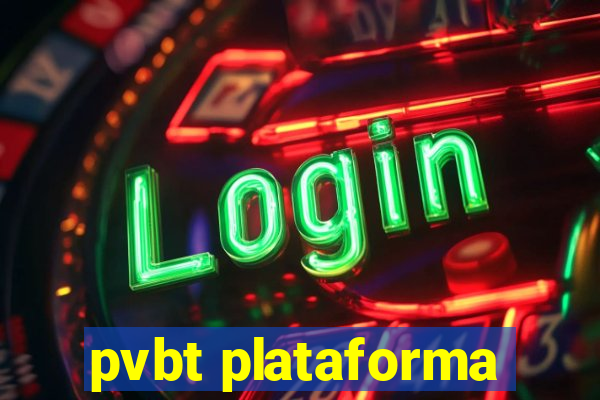 pvbt plataforma